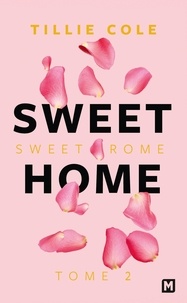 Tillie Cole - Sweet Home 2 : Sweet Home, T2 : Sweet Rome.