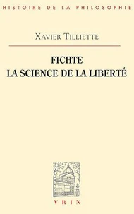Fichte, la science de la liberté