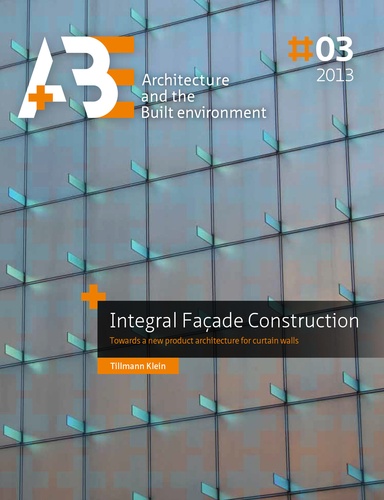 Tillmann Klein - Integral Facade Construction - Towards a new product architecture for curtain walls.