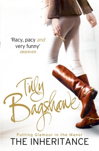 Tilly Bagshawe - The Inheritance - Racy, pacy and very funny!.