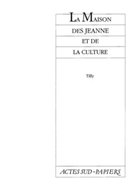  Tilly - La Maison des Jeanne et de la culture - [Paris, Théâtre de la Renaissance, 18 septembre 1986.