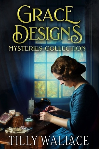  Tilly Wallace - Grace Designs Mysteries Collection - Grace Designs Mysteries, #0.
