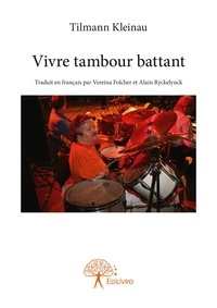 Tilmann Kleinau - Vivre tambour battant.