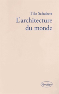 Tilo Schabert - L'architecture du monde - Une lecture cosmologique des formes architectoniques.