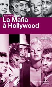 Tim Adler - La Mafia à Hollywood.
