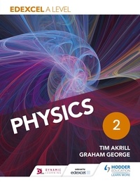 Tim Akrill et Graham George - Edexcel A Level Physics Student Book 2.
