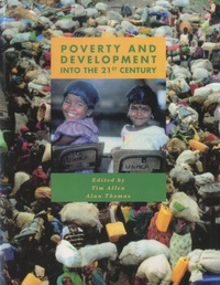 Tim Allen et Alan Thomas - Poverty and Development into the 21st Century.