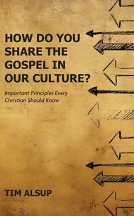 How Do You Share the Gospel in Our Culture?