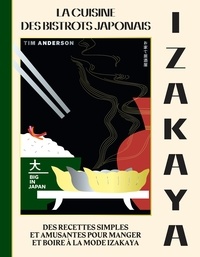 Tim Anderson - Izakaya - La cuisine des bistrots japonais.
