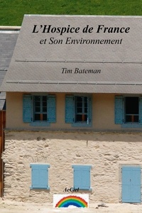 Tim Bateman - L’Hospice de France et Son Environnement.