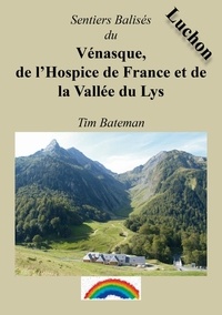 Tim Bateman - Sentiers Balisés du Venasque, de l'Hospice de France et de la Vallée du Lys.