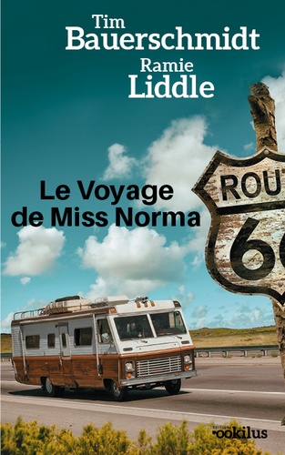 Tim Bauerschmidt et Ramie Liddle - Le voyage de Miss Norma - Il n'est jamais trop tard pour se lancer.