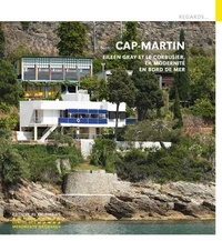 Tim Benton - Cap moderne - Eileen Gray et le Corbusier, la modernité en bord de mer.