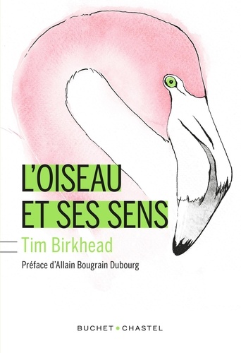 Tim Birkhead - L'oiseau et ses sens.