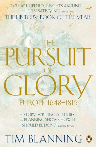 Tim Blanning - The Pursuit of Glory - Europe 1648-1815.