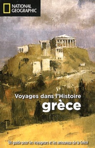 Tim Boatswain et Colin Nicolson - Grèce - Voyages dans l'Histoire.