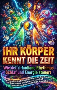 Ihr Körper kennt die Zeit: Wie der zirkadiane Rhythmus Schlaf und Energie steuert