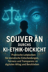 Souverän durchs KI-Ethik-Dickicht