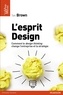 Tim Brown - L'esprit design - Le design thinking change l'entreprise et la stratégie.