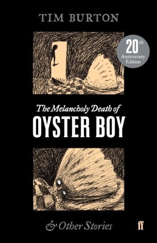 Tim Burton - The Melancholy Death of Oyster Boy.