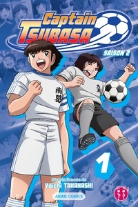 Tim Cadic et Yoichi Takahashi - Captain Tsubasa Saison 2 Tome 1 : .