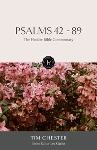 Tim Chester - The Hodder Bible Commentary: Psalms 42-89.