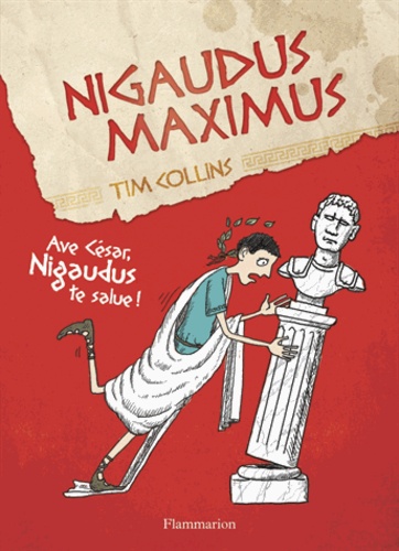 Tim Collins - Nigaudus Maximus - Ave César, Nigaudus te salue !.