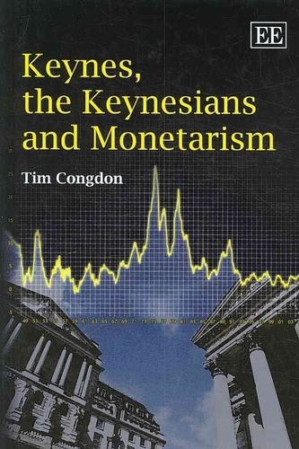 Tim Congdon - Keynes, the Keynesians and Monetarism.