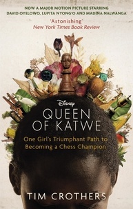 Tim Crothers - The Queen of Katwe - One Girl's Triumphant Path to Becoming a Chess Champion.