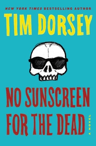 Tim Dorsey - No Sunscreen for the Dead - A Novel.