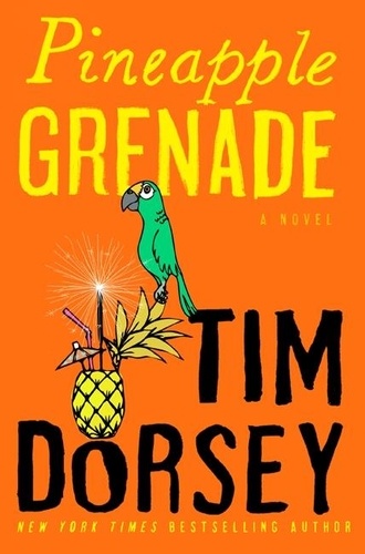 Tim Dorsey - Pineapple Grenade - A Novel.