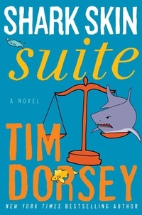Tim Dorsey - Shark Skin Suite - A Novel.