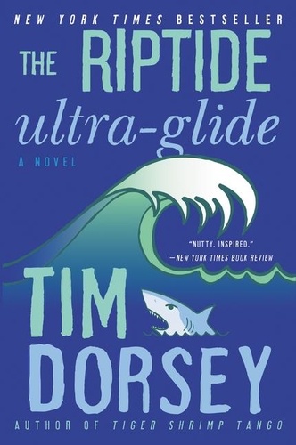 Tim Dorsey - The Riptide Ultra-Glide - A Novel.