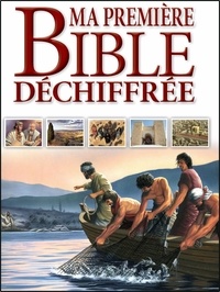 Tim Dowley et Terry Jean Day - Ma première Bible déchiffrée.