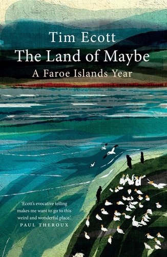 The Land of Maybe. A Faroe Islands Year