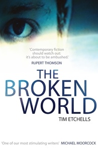 Tim Etchells - The Broken World.