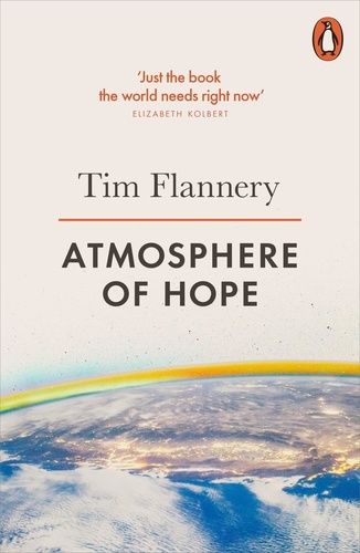 Tim Flannery - Atmosphere of Hope - Solutions to the Climate Crisis.