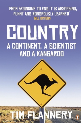 Tim Flannery - Country - A Continent, a Scientist and a Kangaroo.