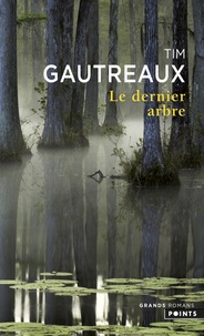 Tim Gautreaux - Le dernier arbre.