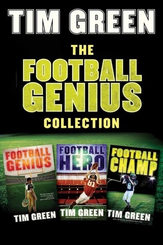 Tim Green - The Football Genius Collection - Football Champ, Football Genius, Football Hero.