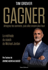 Tim Grover - GAGNER - La méthode du coach de Michael Jordan.