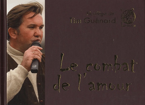 Tim Guénard - Le combat de l'amour.