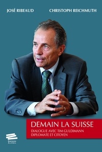 Tim Guldimann et Christoph Reichmuth - Demain la Suisse - Dialogue avec Tim Guldimann, diplomate et citoyen.