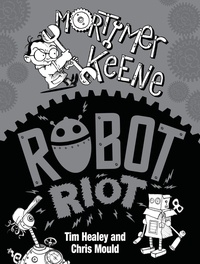 Tim Healey et Chris Mould - Robot Riot.