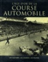 Tim Hill - L'âge d'or de la Course automobile - Les voitures, les courses, les pilotes.