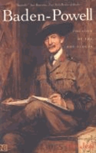 Tim Jeal - Baden-Powell - Founder of the Boy Scouts.