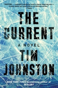Tim Johnston - The Current - A Novel.