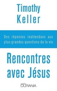 Tim Keller - Rencontres avec Jésus.