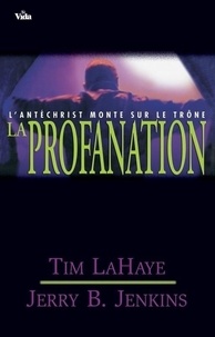 Tim LaHaye et B.jenkins Jerry - Lb09-La Profanation (n° 9).