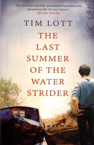 Tim Lott - The Last Summer of the Water Strider.